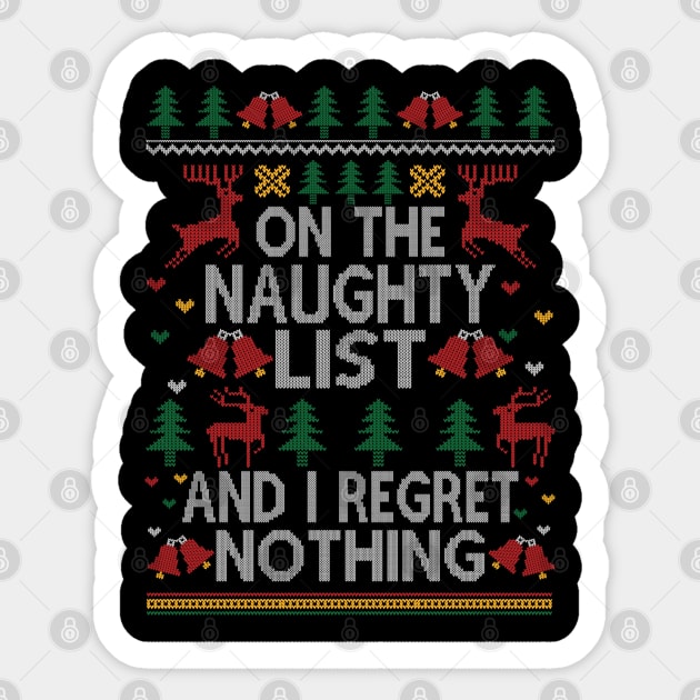 On the naughty list and I regret nothing funny christmas sayings xmas ugly sweater gift Sticker by BadDesignCo